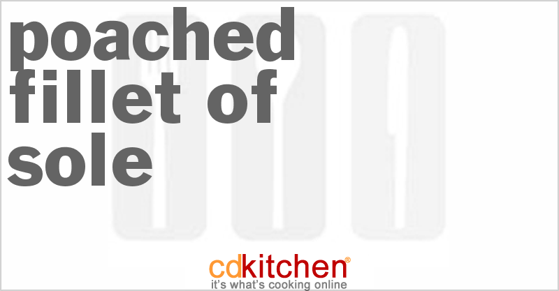 Poached Fillet Of Sole - CDKitchen.com