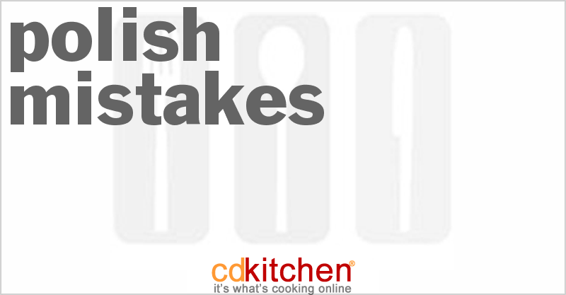 Polish Mistakes - CDKitchen.com