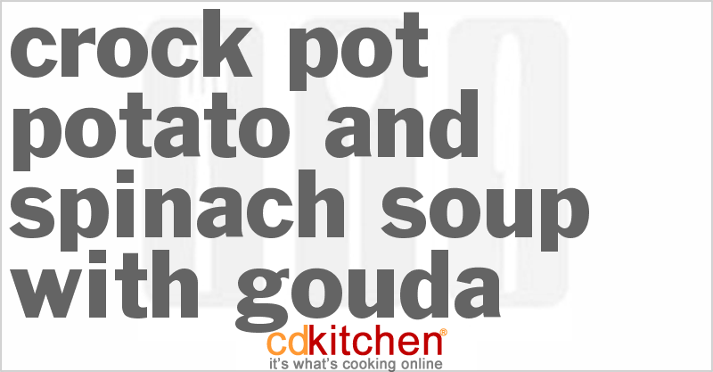 Potato And Spinach Soup With Gouda - CDKitchen.com