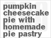 recipe for pumpkin cheesecake pie with homemade pie pastry