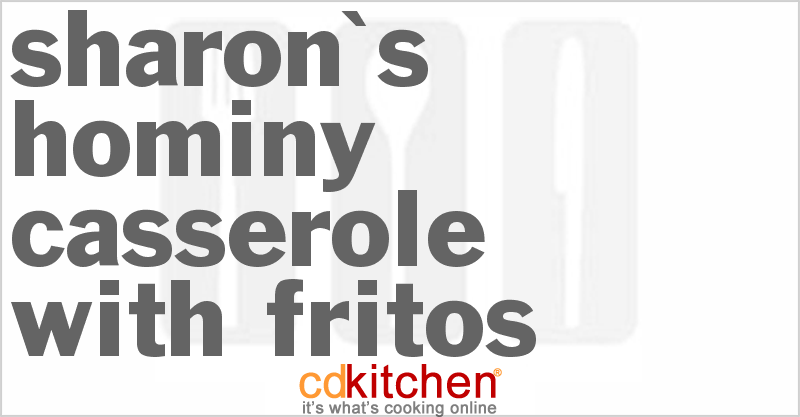 Sharon's Hominy Casserole with Fritos - CDKitchen.com