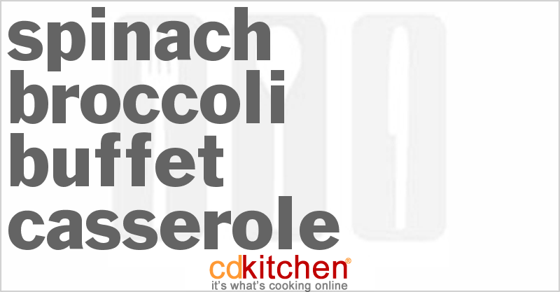 Spinach-Broccoli Buffet Casserole - CDKitchen.com