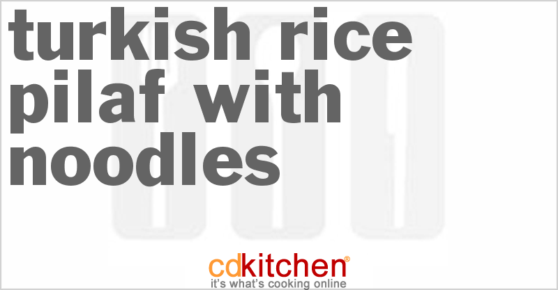 Turkish Rice Pilaf with Noodles - CDKitchen.com