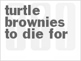 recipe for turtle brownies to die for