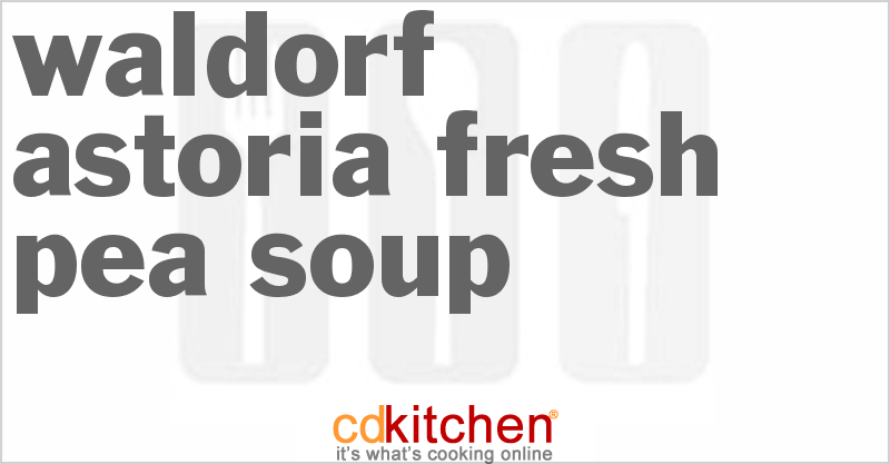 Waldorf Astoria Fresh Pea Soup - CDKitchen.com