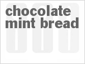 Chocolate Mint Bread