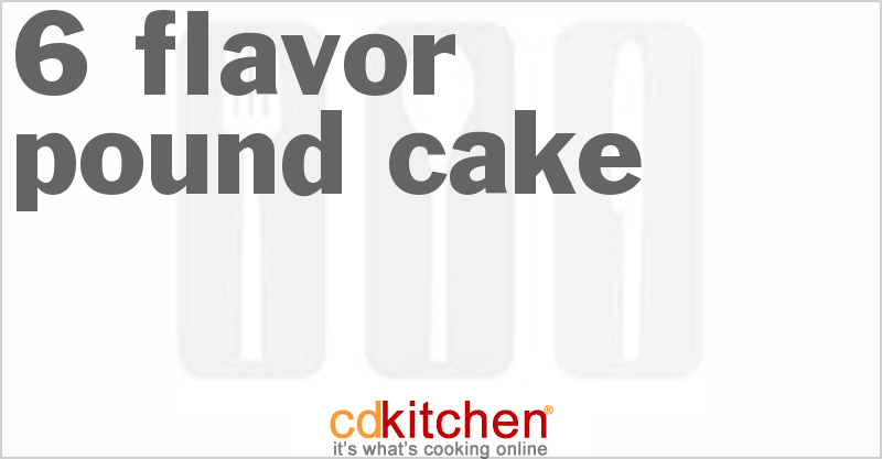 6 Flavor Pound Cake - CDKitchen.com