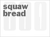 Squaw Bread