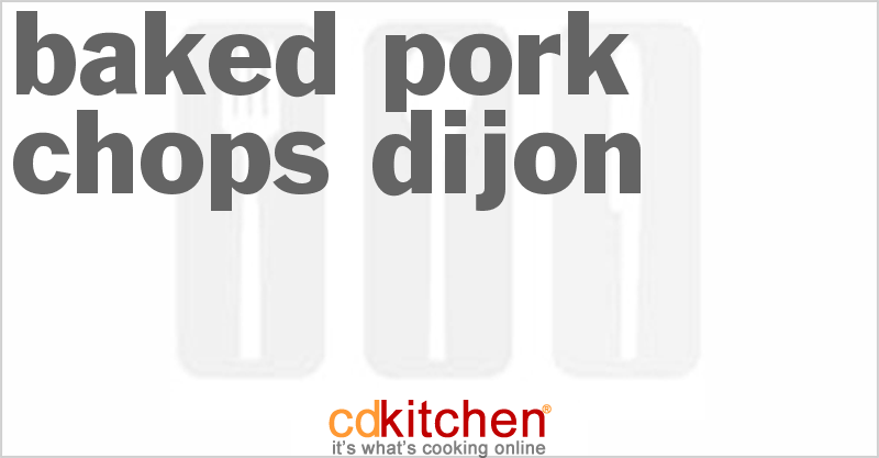 Baked Pork Chops Dijon - CDKitchen.com