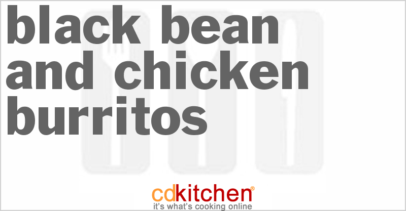 Black Bean and Chicken Burritos - CDKitchen.com