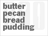 recipe for butter pecan bread pudding