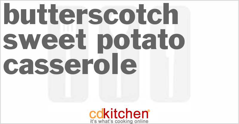 Butterscotch Sweet Potato Casserole - CDKitchen.com