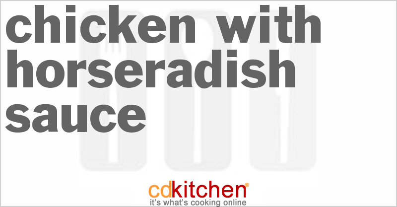 Chicken With Horseradish Sauce - CDKitchen.com