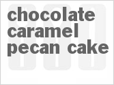 recipe for chocolate caramel pecan cake