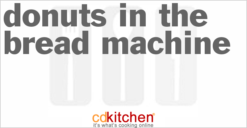 Donuts In The Bread Machine - CDKitchen.com