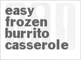 recipe for easy frozen burrito casserole