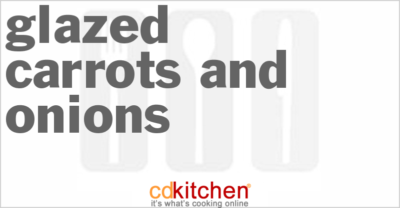Glazed Carrots And Onions - CDKitchen.com