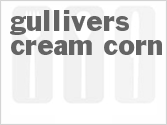 recipe for gullivers cream corn