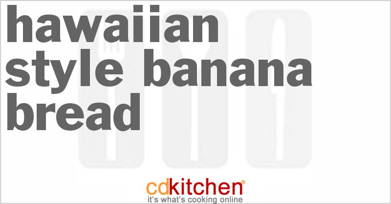 Hawaiian-Style Banana Bread - CDKitchen.com