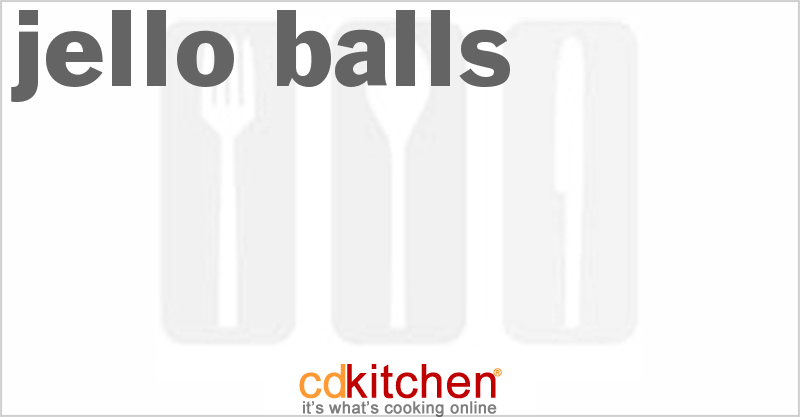 Jello Balls - CDKitchen.com