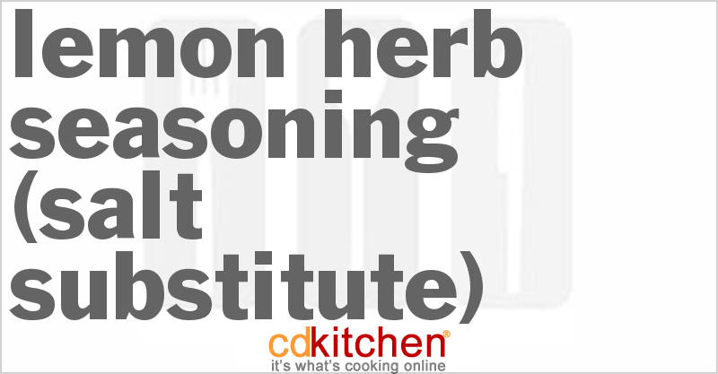 Lemon Herb Seasoning (Salt Substitute) - CDKitchen.com
