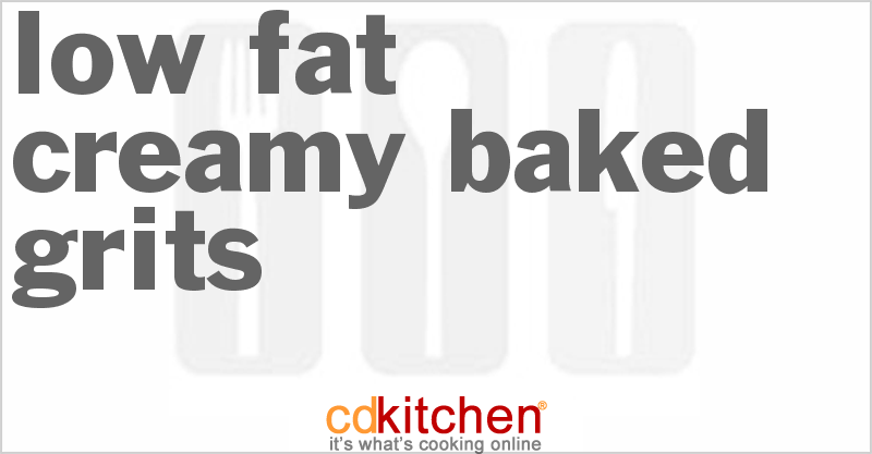 Low Fat Creamy Baked Grits - CDKitchen.com