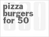 recipe for pizza burgers for 50