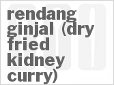 recipe for rendang ginjal (dry fried kidney curry)