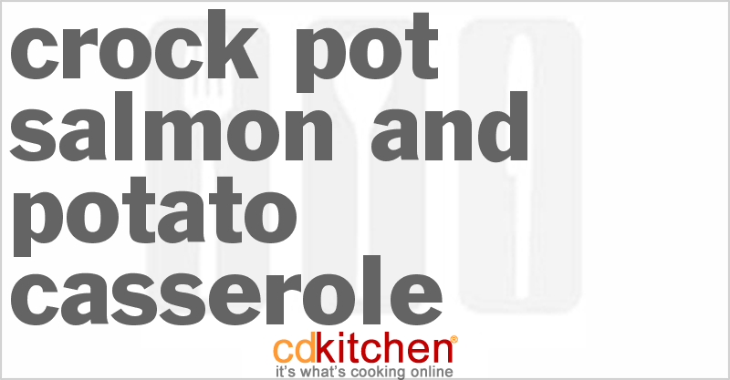 Salmon And Potato Casserole - CDKitchen.com