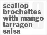 recipe for scallop brochettes with mango-tarragon salsa