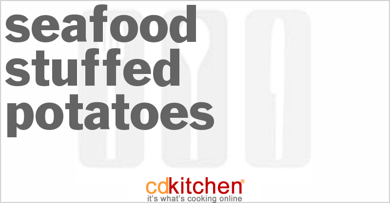 Seafood Stuffed Potatoes - CDKitchen.com