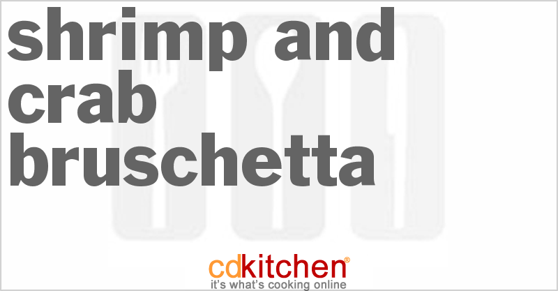 Shrimp And Crab Bruschetta - CDKitchen.com