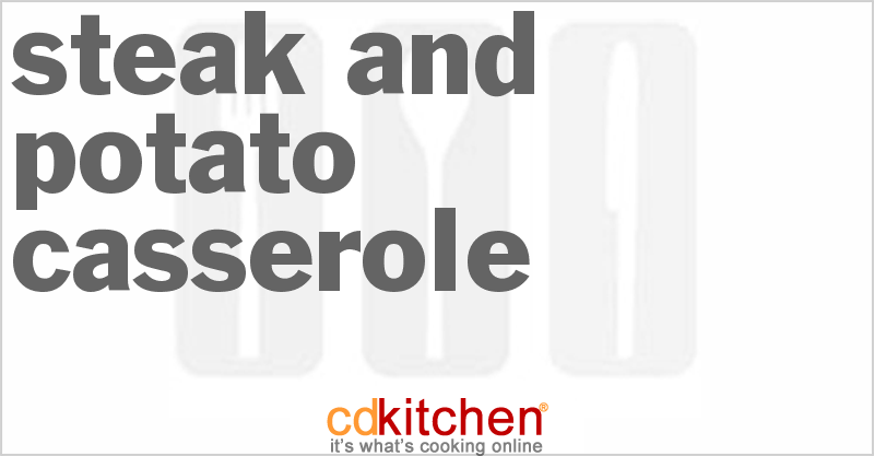 Steak And Potato Casserole - CDKitchen.com