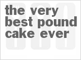 recipe for the very best pound cake ever