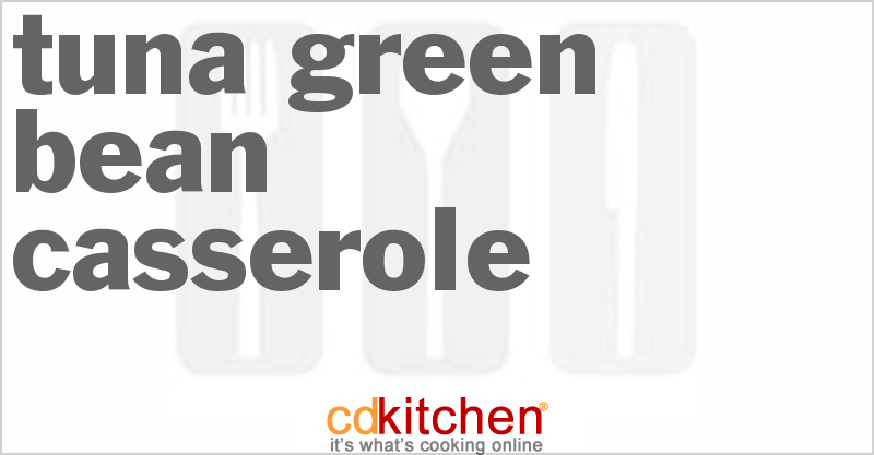 Tuna Green Bean Casserole - CDKitchen.com