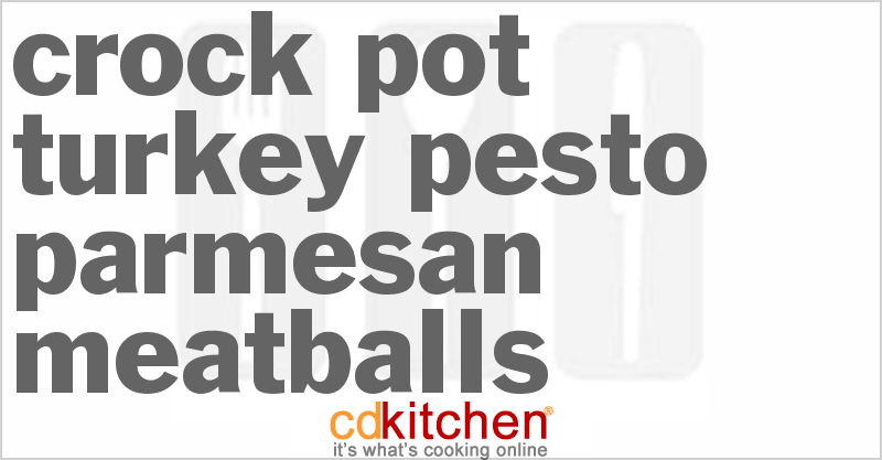 Turkey Pesto Parmesan Meatballs - CDKitchen.com