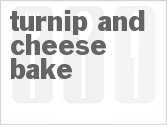 recipe for turnip and cheese bake