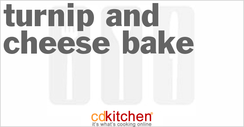 Turnip And Cheese Bake - CDKitchen.com