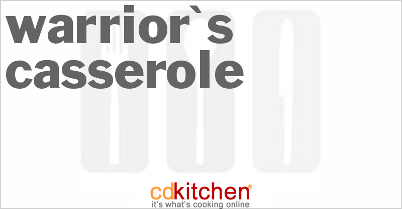 Warrior's Casserole - CDKitchen.com