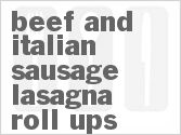 Beef and Italian Sausage Lasagna Roll-Ups