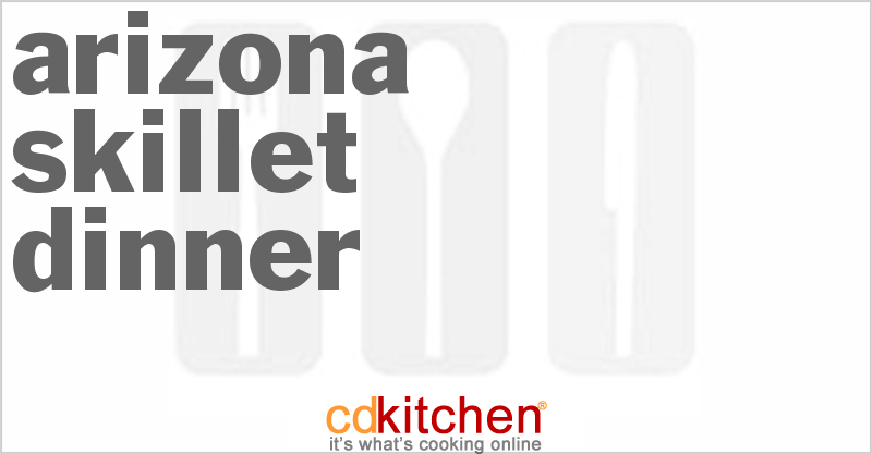 Arizona Skillet Dinner - CDKitchen.com