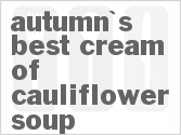 recipe for autumn's best cream of cauliflower soup