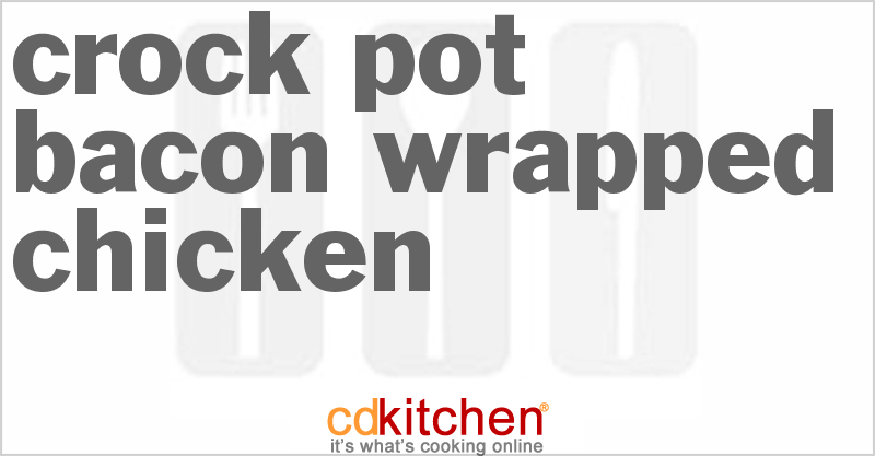 Bacon Wrapped Chicken - CDKitchen.com