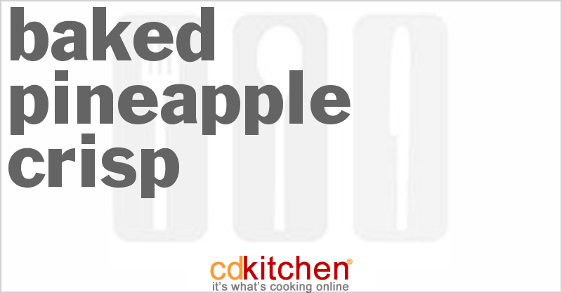 Baked Pineapple Crisp - CDKitchen.com