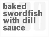 recipe for baked swordfish with dill sauce