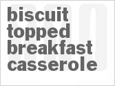 recipe for biscuit topped breakfast casserole