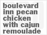 recipe for boulevard inn pecan chicken with cajun remoulade