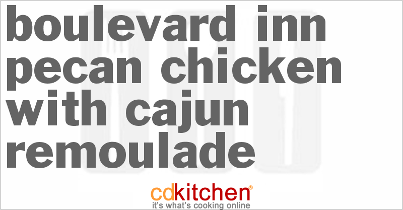 Boulevard Inn Pecan Chicken With Cajun Remoulade - CDKitchen.com