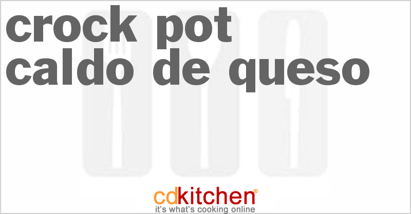 Caldo De Queso - CDKitchen.com