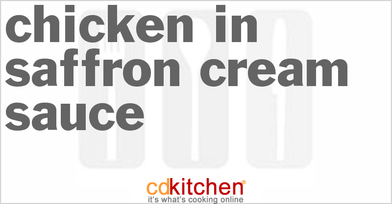 Chicken in Saffron Cream Sauce - CDKitchen.com